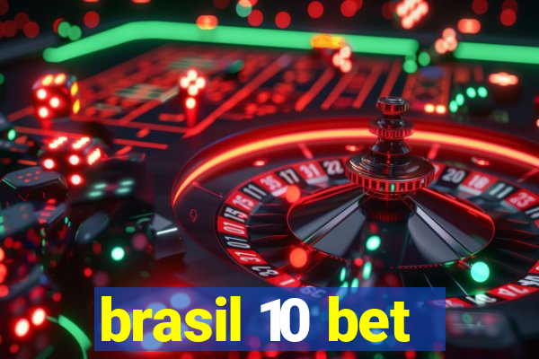 brasil 10 bet